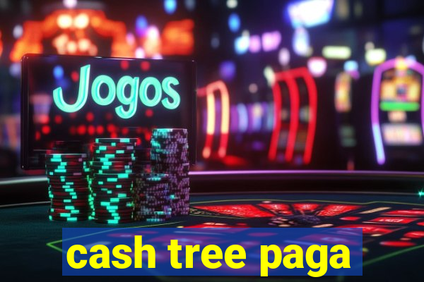 cash tree paga